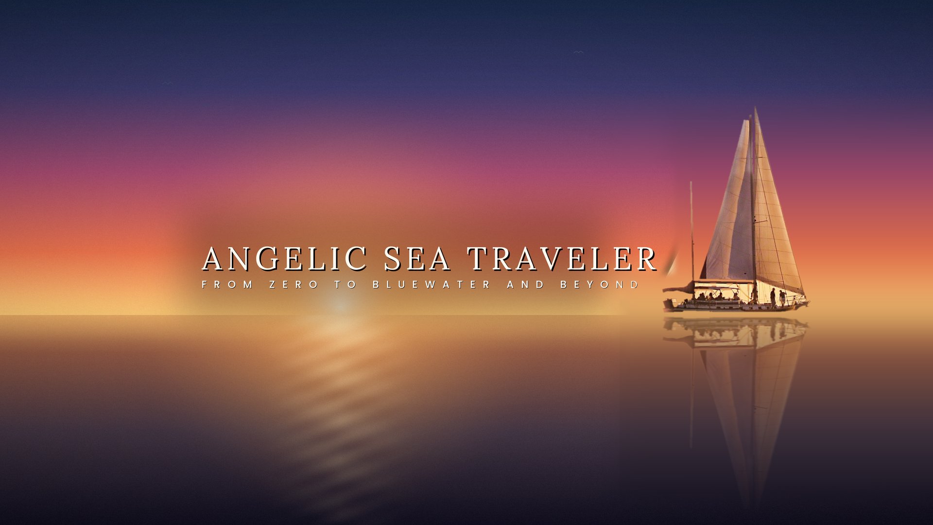 Angelic Sea Traveler — From Zero to Bluewater and Beyond, sailboat at golden hour